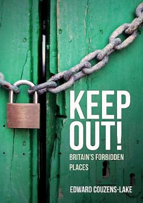 Keep Out!: England's Forbidden Places