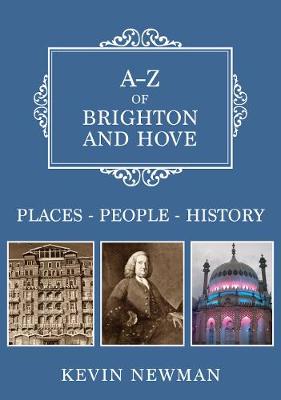 A-Z of Brighton and Hove: Places-People-History