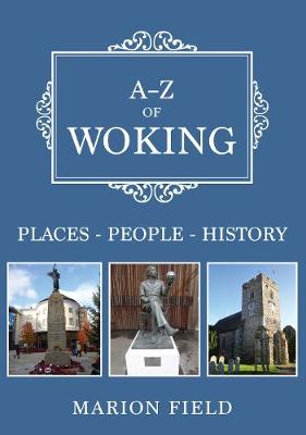 A-Z of Woking: Places-People-History