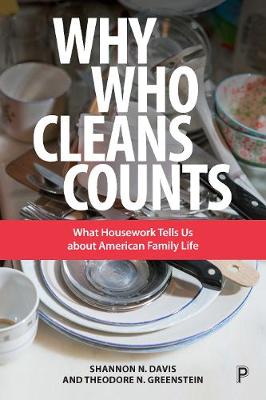 Why Who Cleans Counts: What Housework Tells Us about American Family Life
