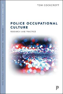 Key Themes in Policing: Police Occupational Culture: Research and Practice