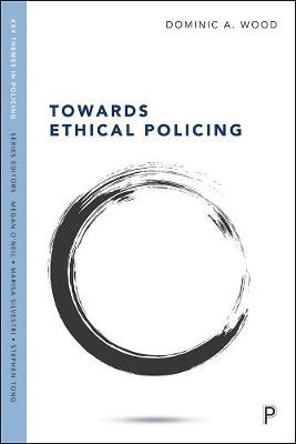 Key Themes in Policing: Towards Ethical Policing