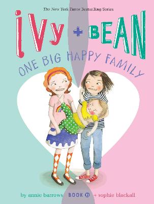 Ivy and Bean #11: One Big Happy Family
