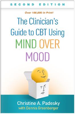 Clinician's Guide to CBT Using Mind Over Mood, The
