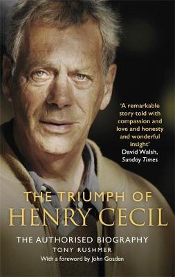 Triumph of Henry Cecil, The: The Authorised Biography