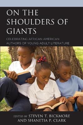 On the Shoulders of Giants: Celebrating African American Authors of Young Adult Literature