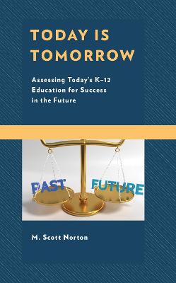 Today Is Tomorrow: Assessing Today's K-12 Education for Success in the Future