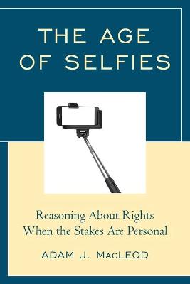 Age of Selfies, The: Reasoning About Rights When the Stakes Are Personal