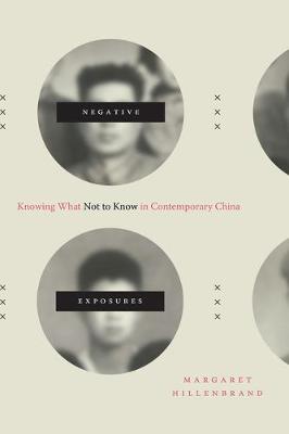Sinotheory: Negative Exposures: Knowing What Not to Know in Contemporary China