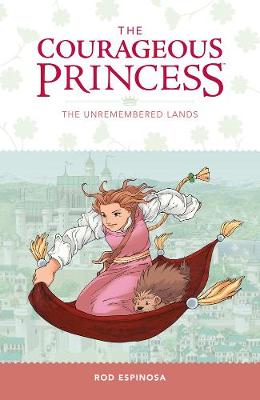 Courageous Princess Volume 02, The: The Unremembered Lands (Graphic Novel)