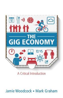 Gig Economy, The: A Critical Introduction