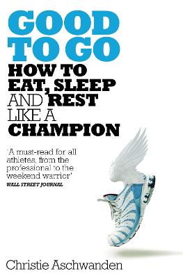 Good to Go: How to Eat, Sleep and Rest Like a Champion