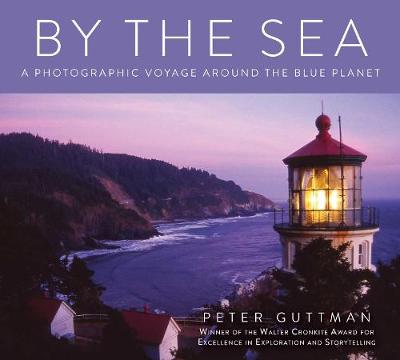 By the Sea: A Photographic Voyage Around the Blue Planet