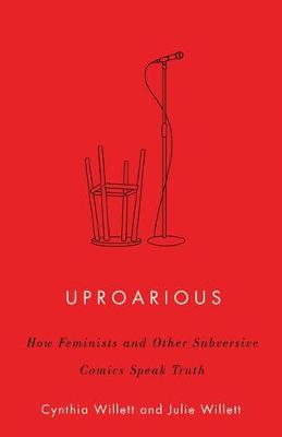Uproarious: How Feminists and Other Subversive Comics Speak Truth