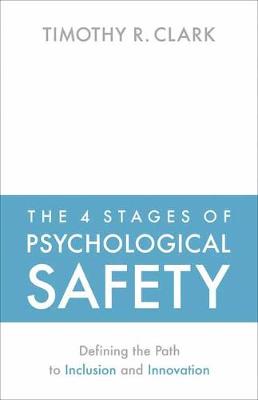 4 Stages of Psychological Safety, The