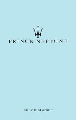 Prince Neptune: Poetry and Prose (Poetry)