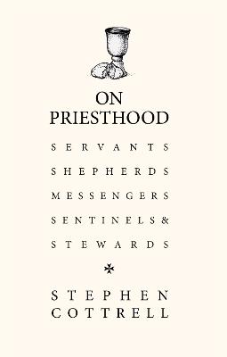 On Priesthood: Servants, Shepherds, Messengers, Sentinels and Stewards