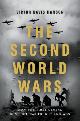 Second World Wars, The: How the First Global Conflict Was Fought and Won