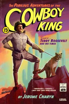 Perilous Adventures of the Cowboy King, The