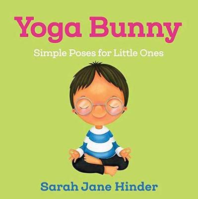 Yoga Bunny: Simple Poses for Little Ones (Board Book)