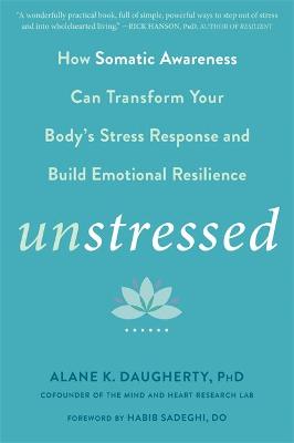 Unstressed: How the Science of Heartfulness Can Transform Your Body's Stress Response and Build Emotional Resilience