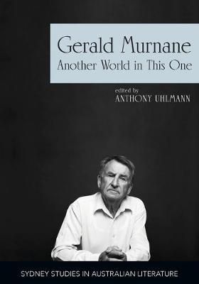 Gerald Murnane: Another World in This One