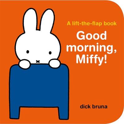 Good Morning, Miffy! (Lift-the-Flap, Board Book)