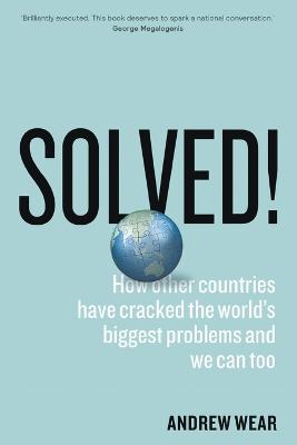 Solved!: How Other Countries Have Cracked the World's Biggest Problems and We Can Too