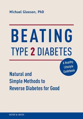 Beating Type 2 Diabetes: Eat Right to Reverse Diabetes
