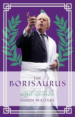Borisaurus, The: The Dictionary of Boris Johnson