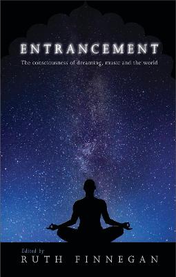 Entrancement: The Consciousness of Dreaming, Music and the World