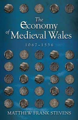 Economy of Medieval Wales, 1067-1536, The