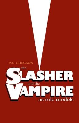 Slasher and the Vampire as Role Models, The