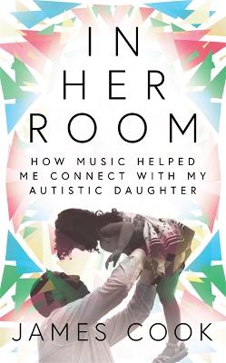 In Her Room: How Music Helped Me Connect With My Autistic Daughter