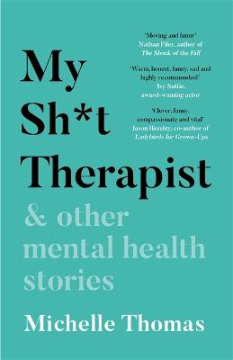 My Sh*t Therapist: and Other Mental Health Stories
