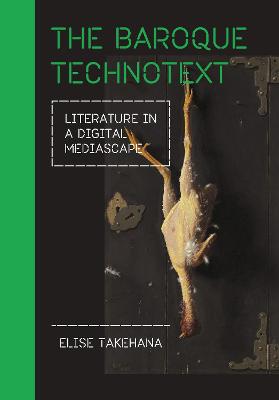Baroque Technotext, The: Literature in a Digital Mediascape