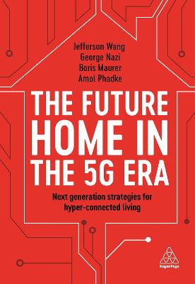 Future Home, The: New Trends, New Strategies and New Business Models in the Age of Connected Living