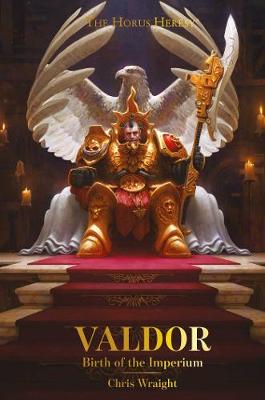 Warhammer: Horus Heresy: Valdor: Birth of the Imperium