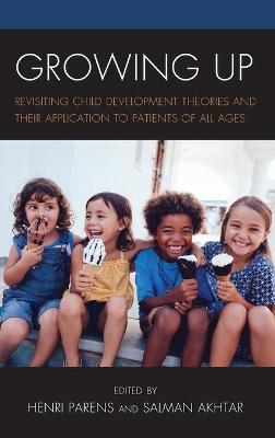 Growing Up: Revisiting Child Development Theories and their Application to Patients of all Ages