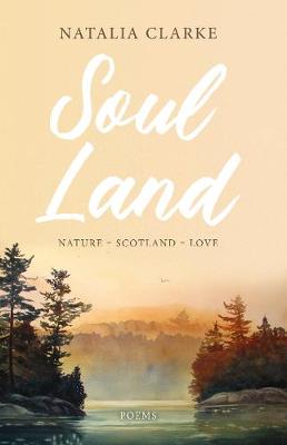 Soul Land: Nature, Scotland, Love