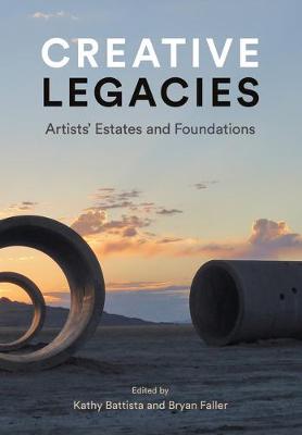 Creative Legacies: Critical Issues for Artists' Estates