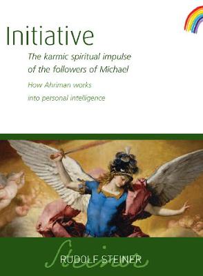 Initiative: The Karmic Spiritual Impulse of the Followers of Michael: How Ahriman Works into Personal Intelligence
