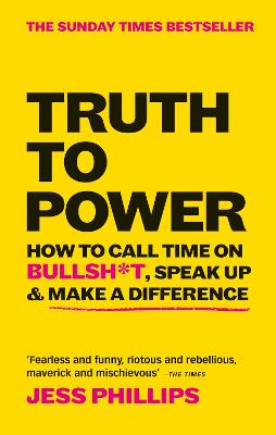 Truth to Power: 7 Ways to Call Time on B.S.