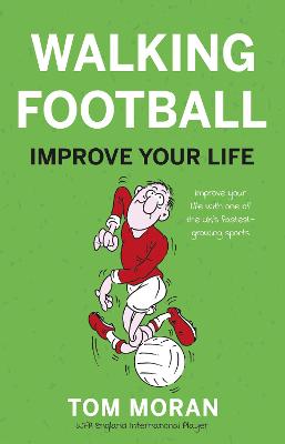 Walking Football: Improve Your Life
