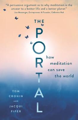 Portal, The: How meditation can save the world