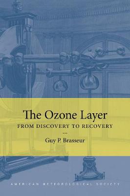Ozone Layer, The: From Discovery to Recovery