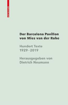 Barcelona-Pavillon von Mies van der Rohe, Der: Hundert Texte 1929 - 2019