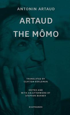 Artaud the Momo and Other Major Poetry