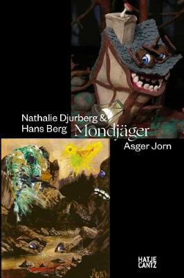 Nathalie Djurberg and Hans Berg / Asger Jorn: Mondjager