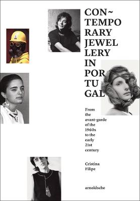 Contemporary Jewellery in Portugal: From the Avant-Garde of the 1960s to the Early 21st Century